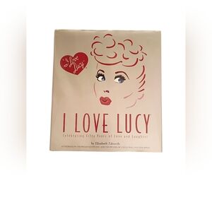 I Love Lucy Celebrating 50 Years Of Love And Laughter Book By Elisabeth Edwards